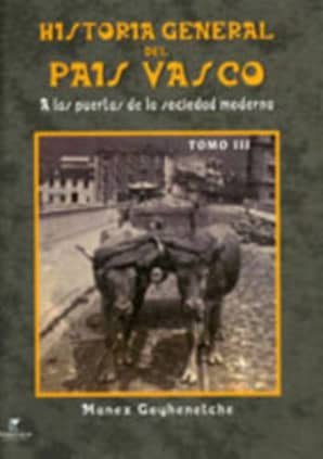 Historia General del País Vasco III (a las puertas de sociedad moderna)