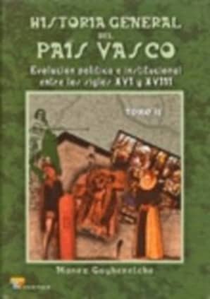 Historia General del País Vasco II (evolución política e institucional XVI-XVIII)