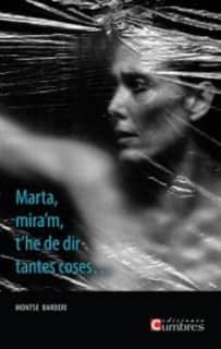 Martam mira'm, t'he de dir tantes coses...