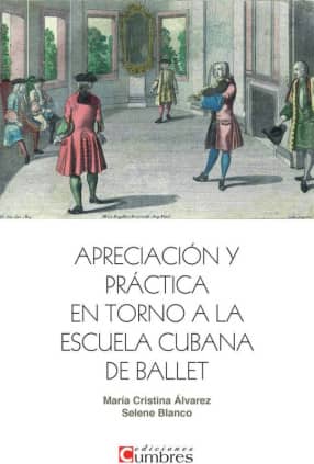 Apreciación y práctica en torno a la escuela cubana de ballet