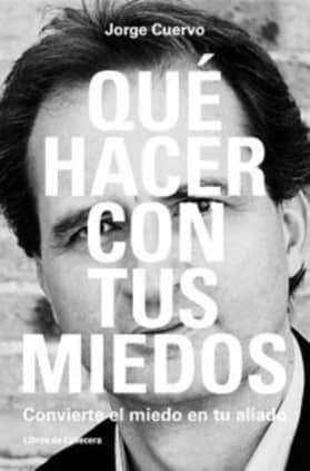 Qué hacer con tus miedos