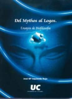 Del mythos al logos: ensayos de Biofilosofía