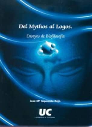 Del mythos al logos: ensayos de Biofilosofía