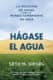 HÁGASE EL AGUA