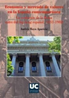 Economía y mercado de valores en la España contemporánea. La evolución de la bolsa antes del Big-Bang español, 1831-1988