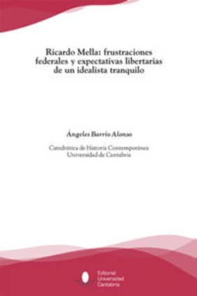Ricardo Mella: frustraciones federales y expectativas libertarias de un idealista tranquilo