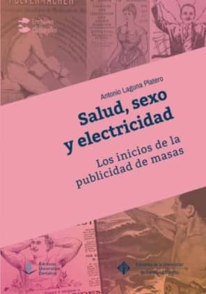 Salud, sexo y electricidad. Los inicios de la publicidad de masas
