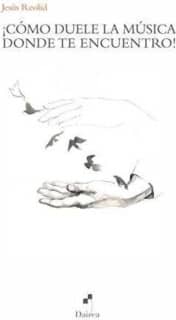 ¡Cómo duele la música donde te encuentro!