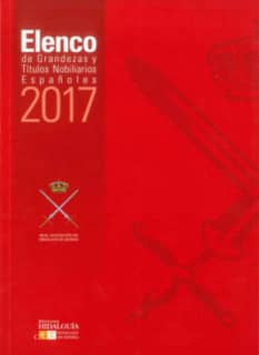 ELENCO DE GRANDEZAS Y TITULOS NOBILIARIOS ESPAÑOLES. 2017