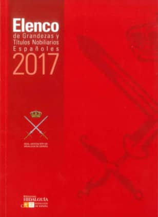 ELENCO DE GRANDEZAS Y TITULOS NOBILIARIOS ESPAÑOLES. 2017
