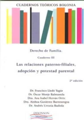 Cuadernos teóricos Bolonia. Derecho de familia. Cuaderno III. Las relaciones paterno-filiales, adopción y potestad parental