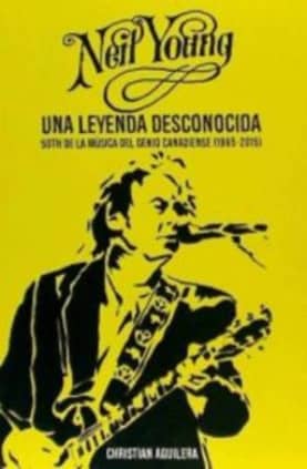 Neil Young. Una leyenda desconocida