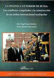 La política exterior de Rusia: los conflictos congelados y la construcción de un orden internacional multipolar