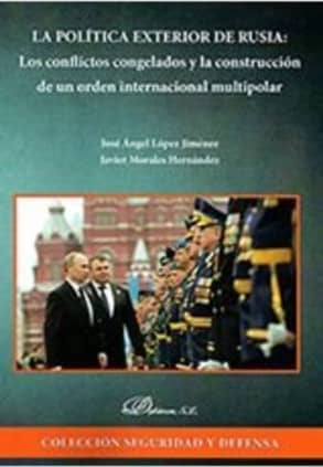 La política exterior de Rusia: los conflictos congelados y la construcción de un orden internacional multipolar