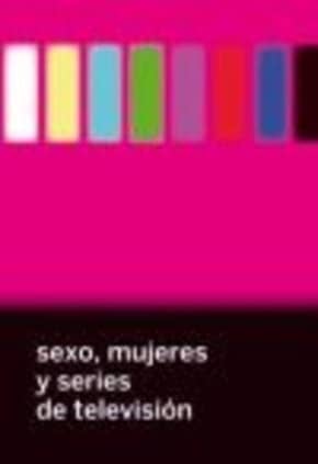 SEXO, MUJERES Y SERIES DE TV.