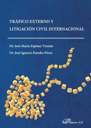 Tráfico externo y litigación civil internacional