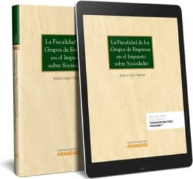 La fiscalidad de los grupos de empresas en el Impuesto sobre Sociedades (Papel + e-book)