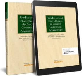 Estudios sobre el nuevo recurso de casación contencioso-administrativo (Papel + e-book)