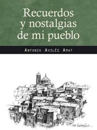 RECUERDOS Y NOSTALGIAS DE MI PUEBLO