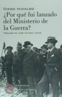 ¿Por qué fui lanzado del Ministerio de la Guerra?