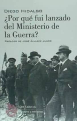 ¿Por qué fui lanzado del Ministerio de la Guerra?