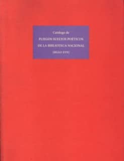 Catálogo de pliegos sueltos poéticos de La Biblioteca Nacional (siglo XVII)