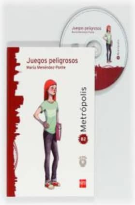 Juegos peligrosos. Espacio Metrópolis. Lectura graduada para adolescentes [B2]