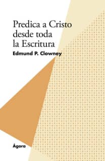 Predica a Cristo desde toda la Escritura