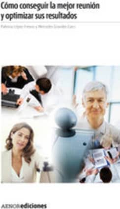 Cómo conseguir la mejor reunión y optimizar sus resultados