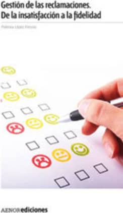 Gestión de las reclamaciones. De la insatisfacción a la fidelidad