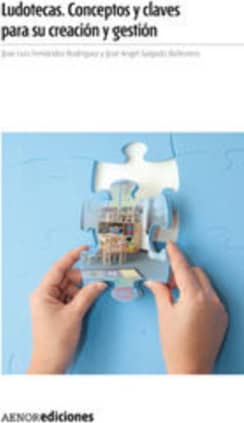 Ludotecas. Conceptos y claves para su creación y gestión