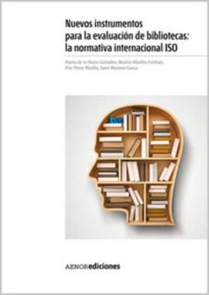 Nuevos instrumentos para la evaluación de bibliotecas: la normativa internacional ISO