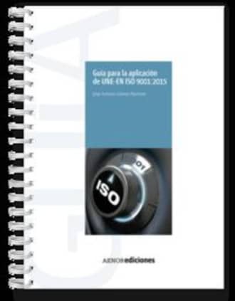 Guía para la aplicación de UNE-EN ISO 9001:2015