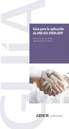 Guía para la aplicación de UNE-ISO 37001:2017