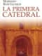 LA PRIMERA CATEDRAL