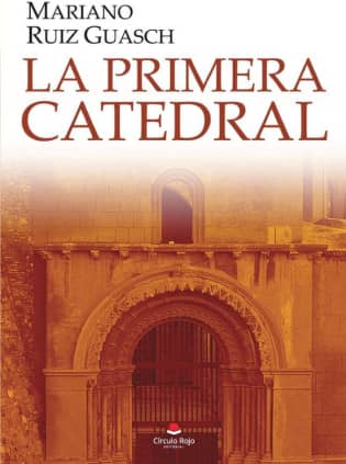 LA PRIMERA CATEDRAL