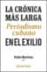 La crónica más larga. Periodismo cubano en el exilio