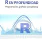 R en profundidad. Programación, gráficos y estadística