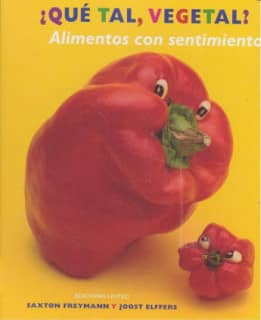 ¿Qué tal, vegetal? Alimentos con sentimientos