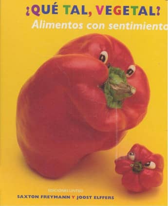 ¿Qué tal, vegetal? Alimentos con sentimientos