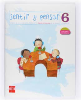 Sentir y Pensar. 6 Primaria