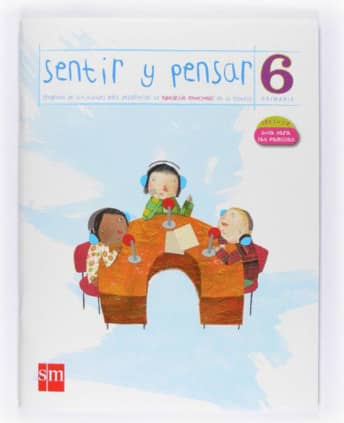Sentir y Pensar. 6 Primaria