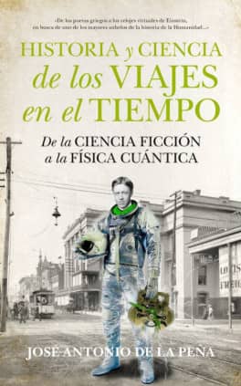 Historia y ciencia de los viajes en el tiempo