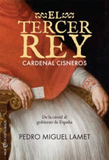 El tercer rey. Cardenal Cisneros