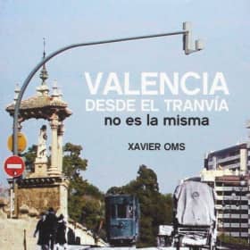 Valencia desde el tranvía no es la misma