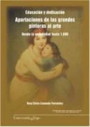 Educación y dedicación. Aportaciones de las grandes pintoras al arte. Desde la antigüedad hasta 1.800