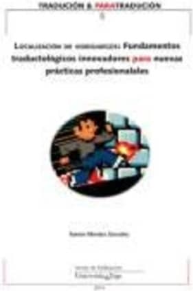 Localización de videojuegos. Fundamentos traductológicos innovadores para nuevas prácticas profesionales