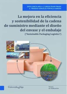 La mejora en la eficiencia y sostenibilidad de la cadena de suministro mediante el diseño del envase y el embalaje ("Sustainable Packaging Logistics")