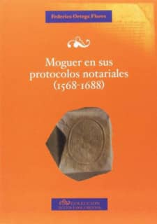 Moguer en sus protocolos notariales (1568-1688)