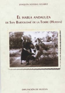 El Habla Andaluza de San Bartolomé de la Torre (Huelva)
